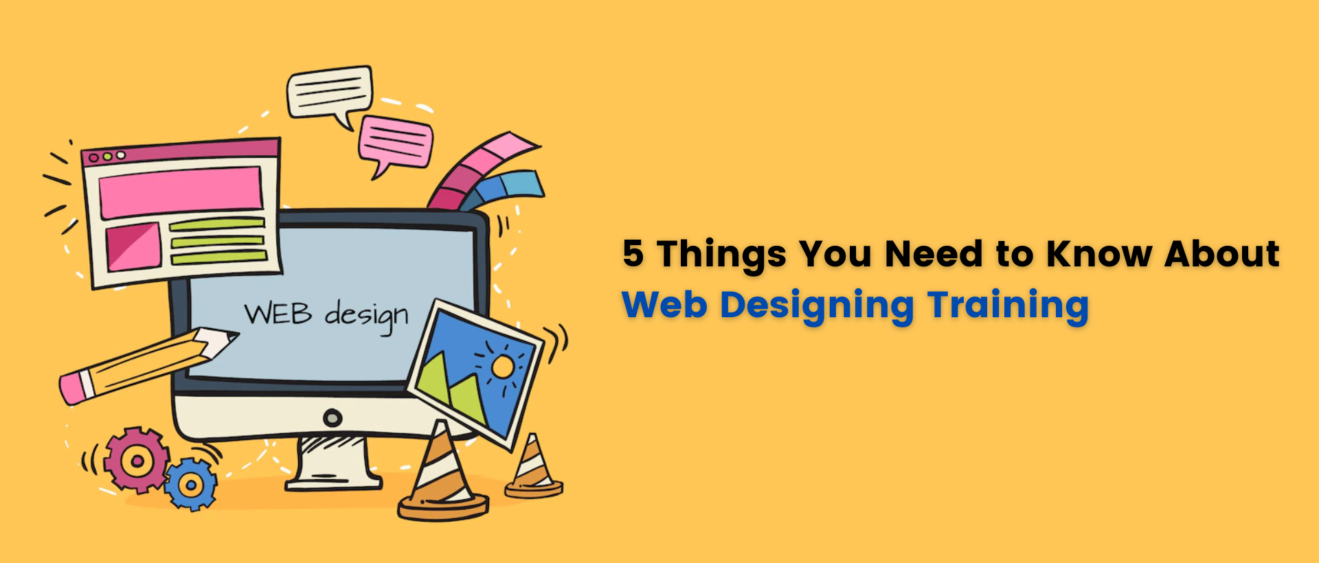 5 Things You Need to Know About Web Designing Training